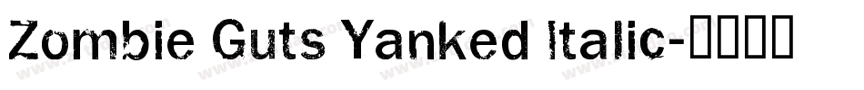 Zombie Guts Yanked Italic字体转换